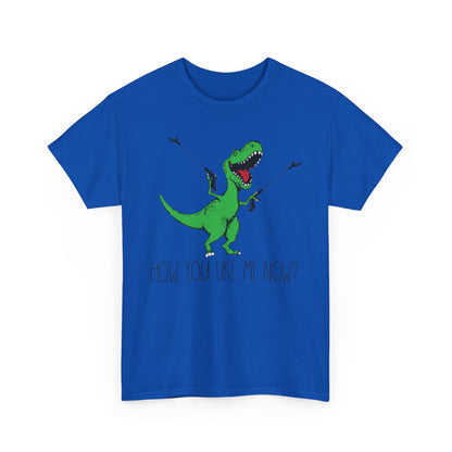 How You Like Me Now T-Rex T-Shirt | Funny Dinosaur Tee