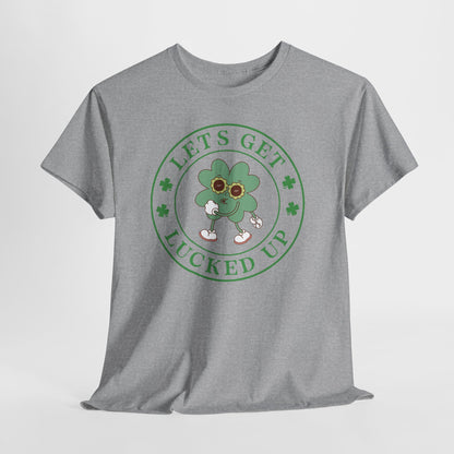 Let’s Get Lucked Up T-Shirt | St. Patrick’s Day Shamrock Tee
