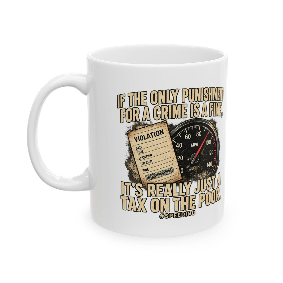 A Fine Is a Tax – Ceramic Mug, 11 oz | 007