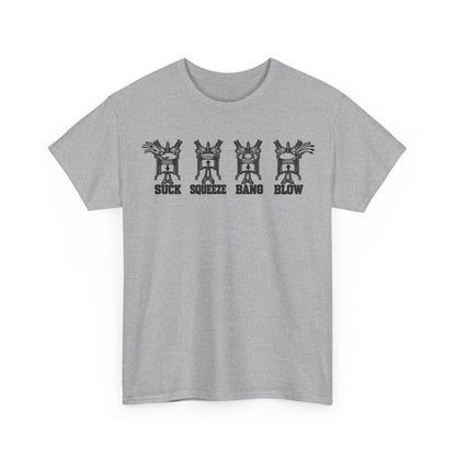 Suck Squeeze Bang Blow – One-Color Gildan 5000 T-Shirt | 065b
