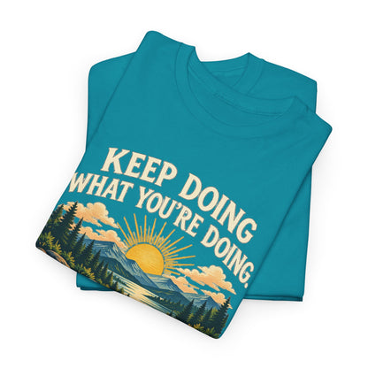 Better Because of You – Gildan 5000 T-Shirt | 028