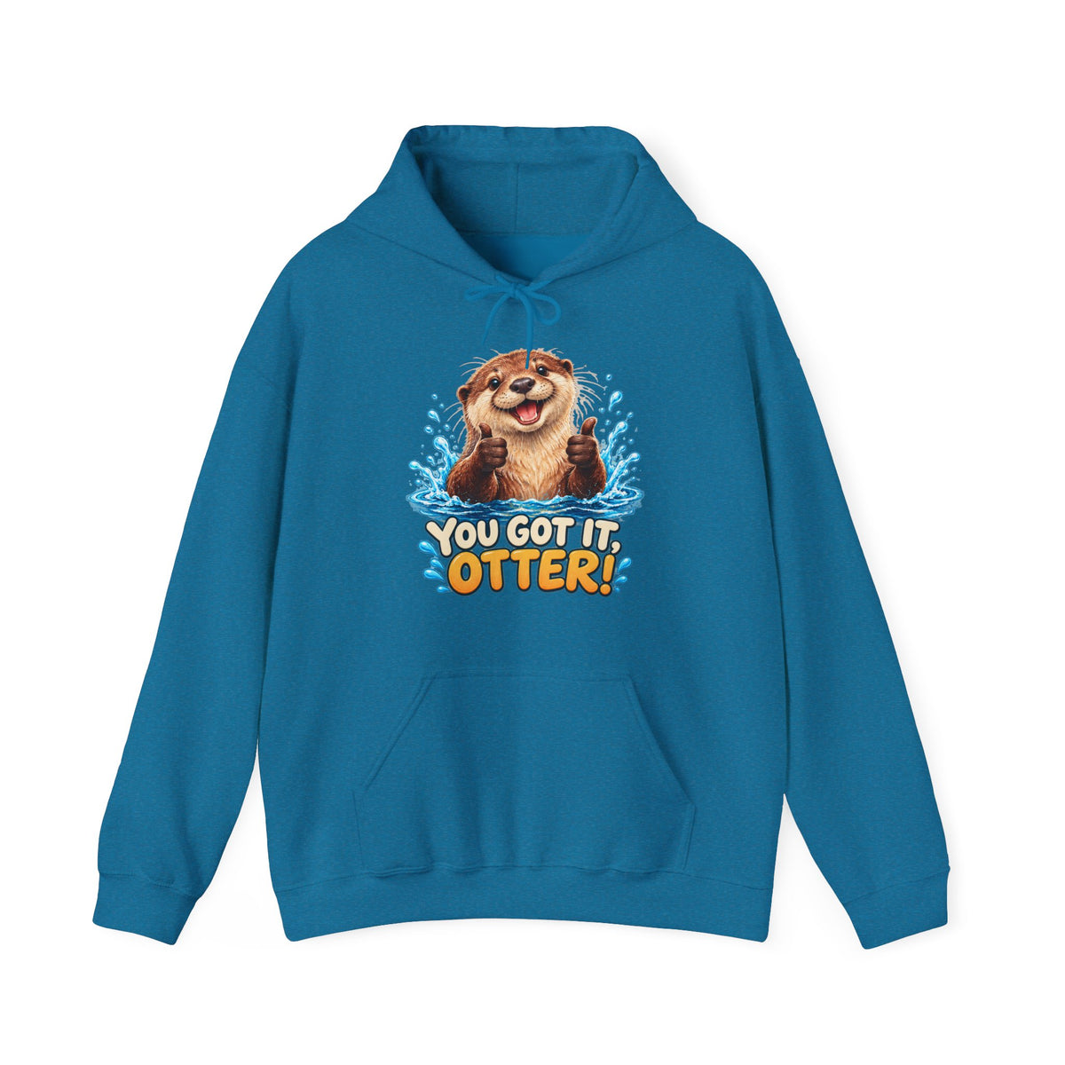 You Got It Otter – Gildan 18500 Hoodie | 039