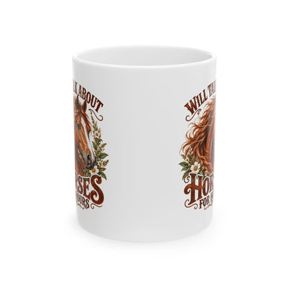 Will Talk About Horses – Ceramic Mug, 11 oz | 019