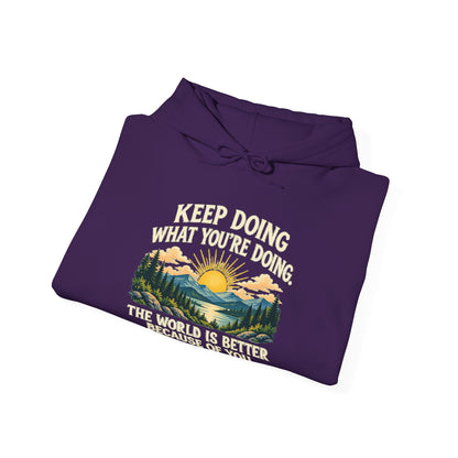 Better Because of You – Gildan 18500 Hoodie | 028