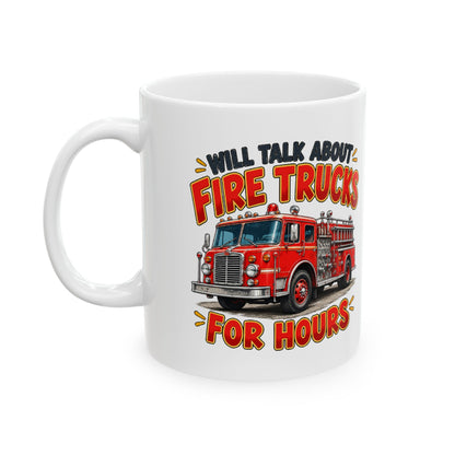 Will Talk About Fire Trucks – Ceramic Mug, 11 oz | 020