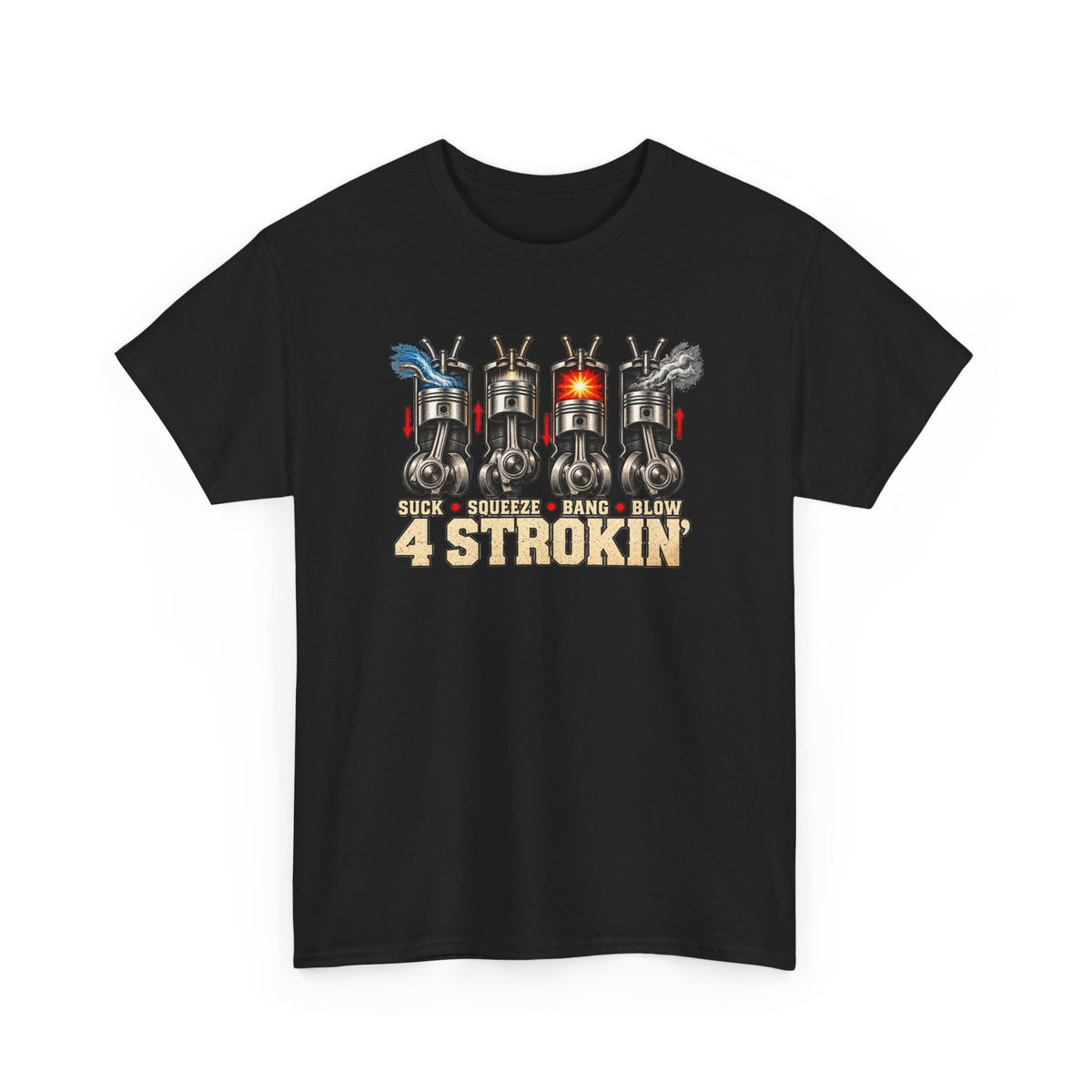 Four Strokin’ – Gildan 5000 T-Shirt | 005