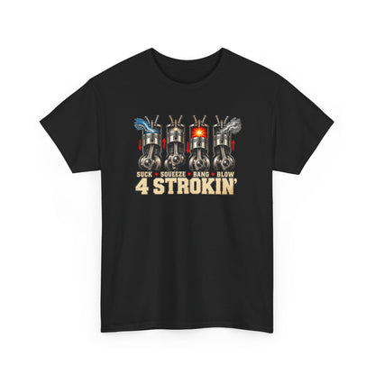 Four Strokin’ – Gildan 5000 T-Shirt | 005