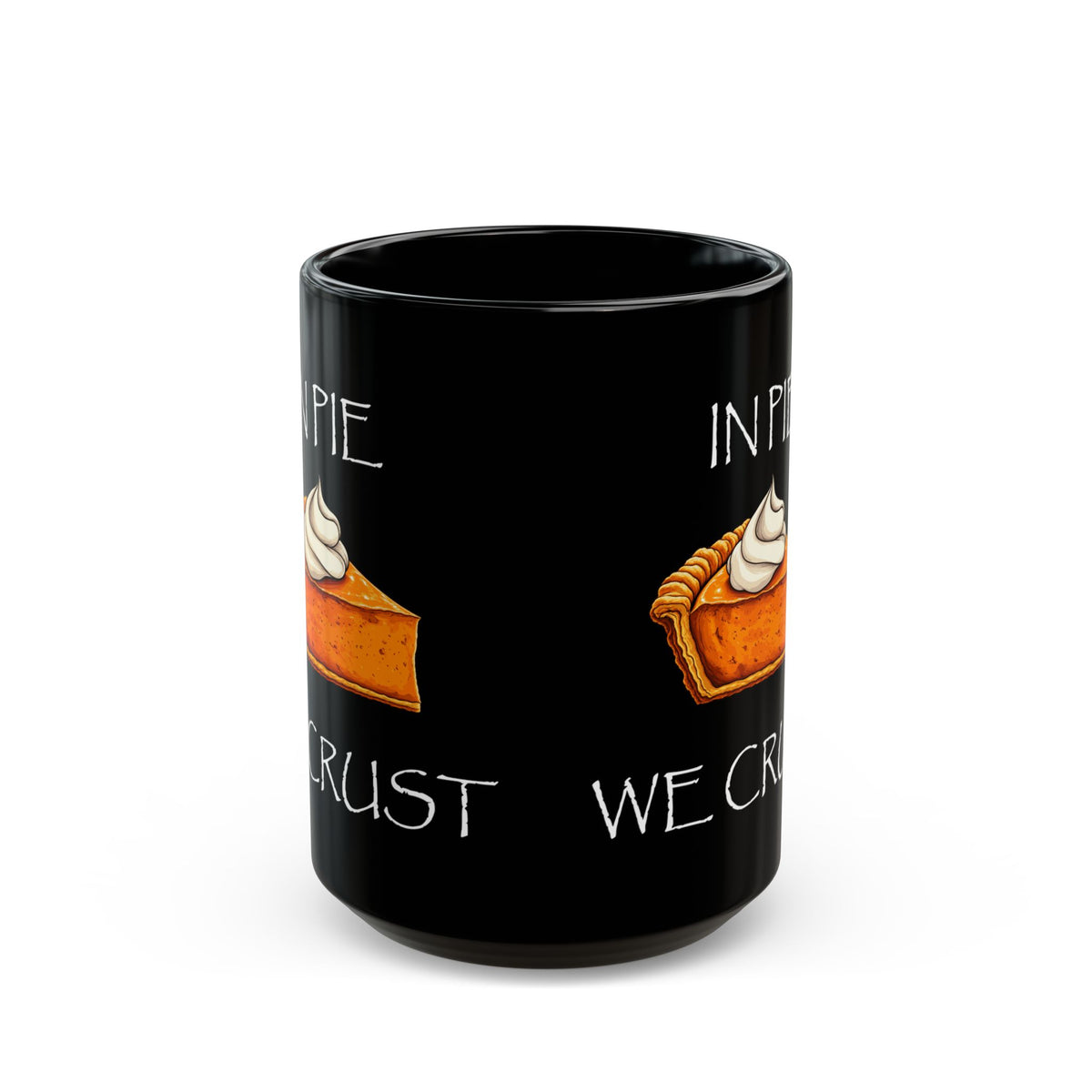 In Pie We Crust Mug | Thanksgiving Pumpkin Pie