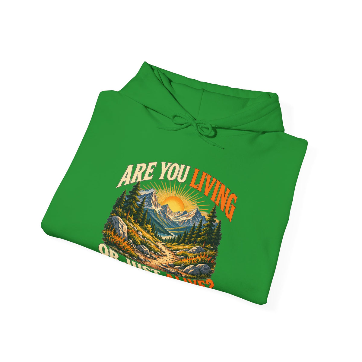Living or Just Alive – Gildan 18500 Hoodie | 009