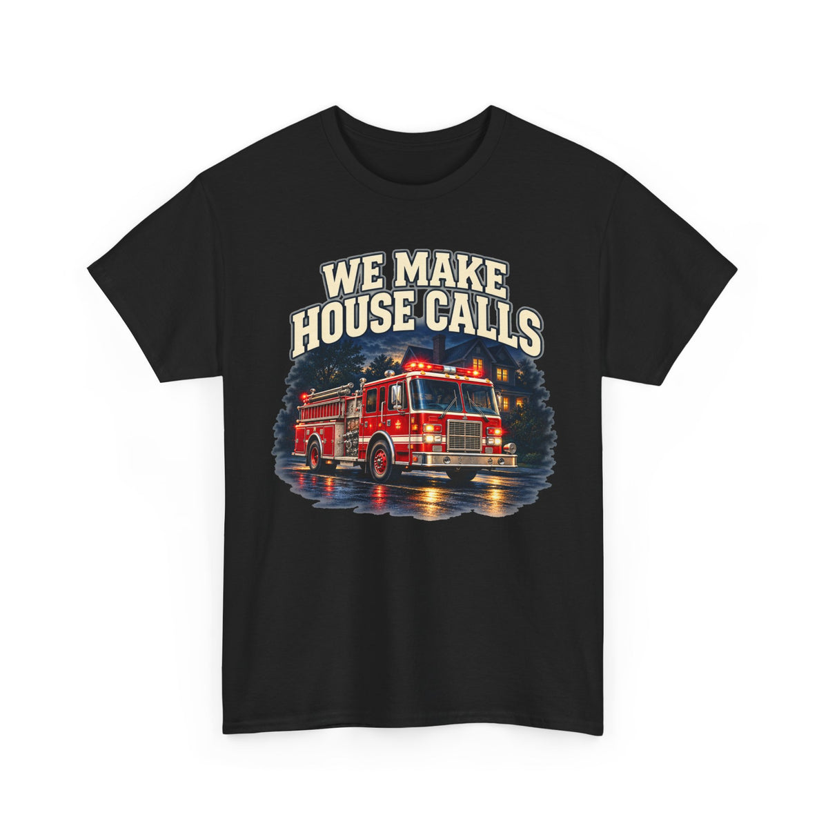 We Make House Calls – Gildan 5000 T-Shirt | 113