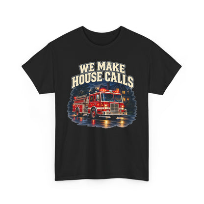 We Make House Calls – Gildan 5000 T-Shirt | 113