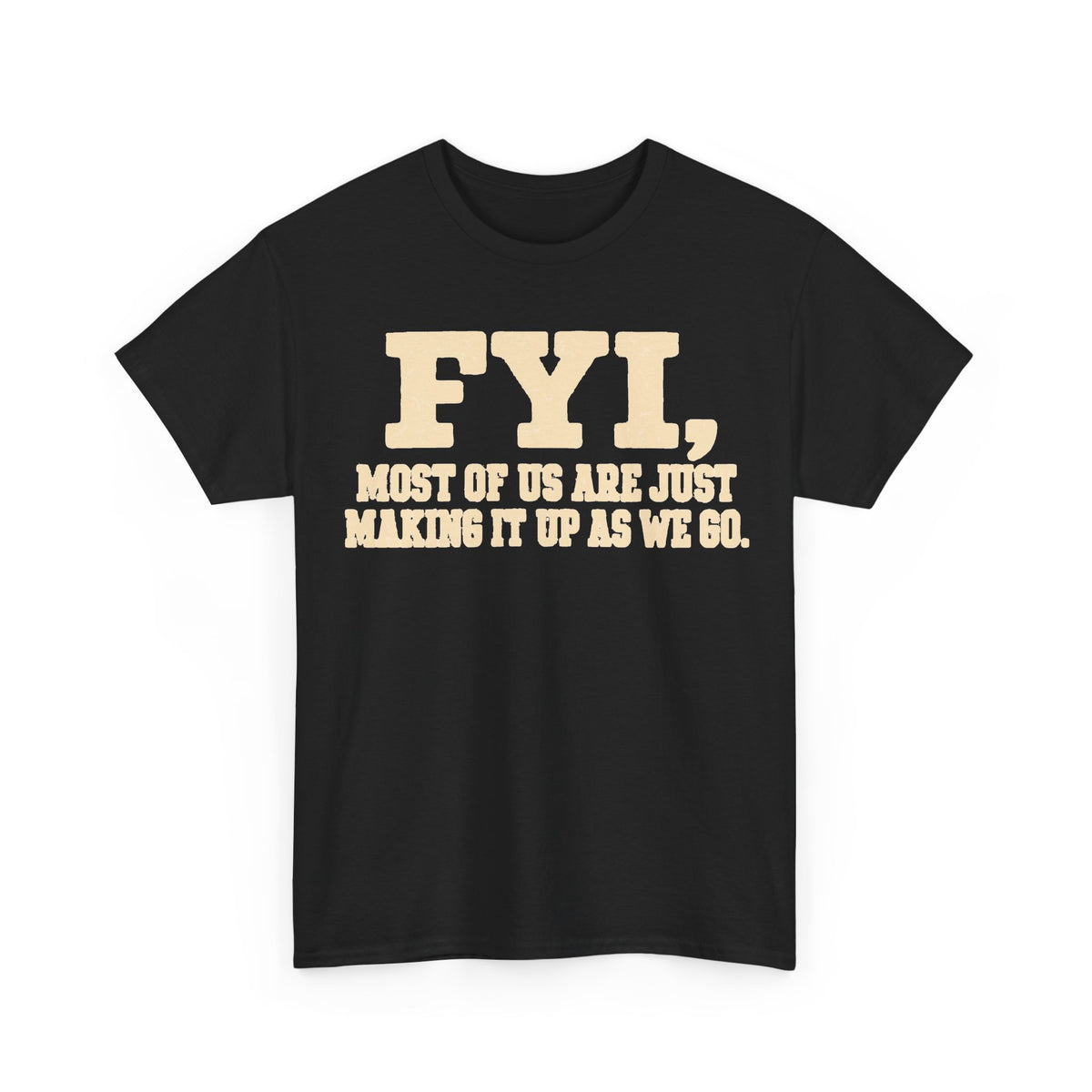 178-R1 Making It Up As We Go — Gildan 5000 T-Shirt