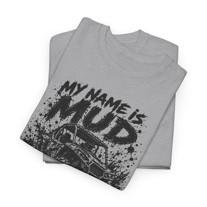 My Name Is Mud – One-Color Off-Road UTV Gildan 5000 T-Shirt | 049a