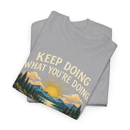 Better Because of You – Gildan 5000 T-Shirt | 028