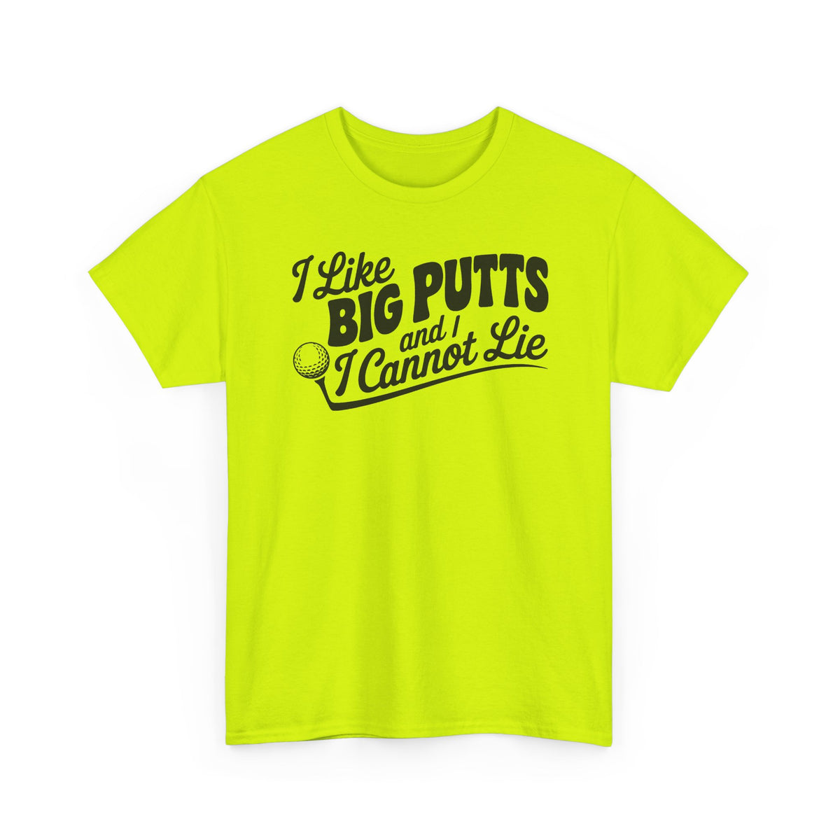 I Like Big Putts and I Cannot Lie T-Shirt | Unisex Graphic Tee