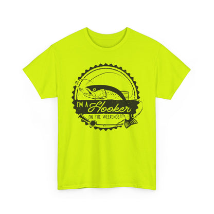 I’m a Hooker on the Weekends T-Shirt | Funny Fishing Tee