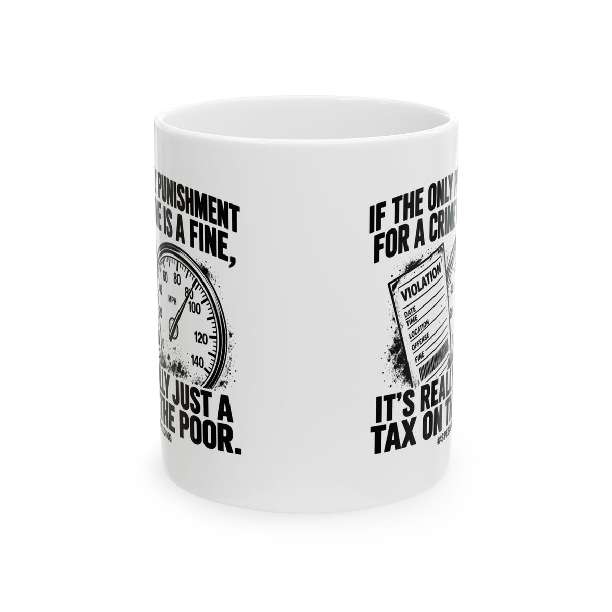 A Fine Is a Tax, One Color – Ceramic Mug, 11 oz | 007a