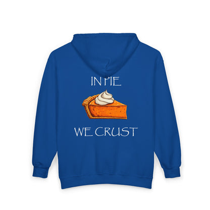 In Pie We Crust Zip-Up Hoodie | Thanksgiving Pumpkin Pie