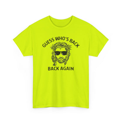 Guess Who’s Back Again - Jesus T-Shirt | Unisex Graphic Tee