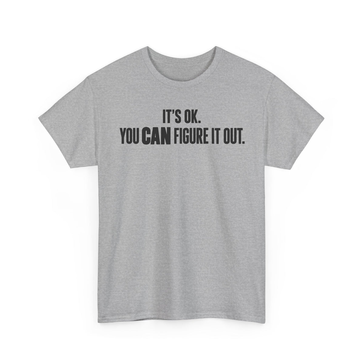 It's OK. You Can Figure It Out – One-Color Gildan 5000 T-Shirt | 081a-v2
