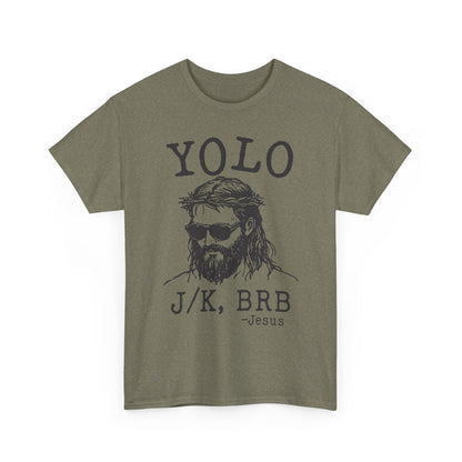 Jesus YOLO J/K BRB T-Shirt | Funny Christian Graphic Tee