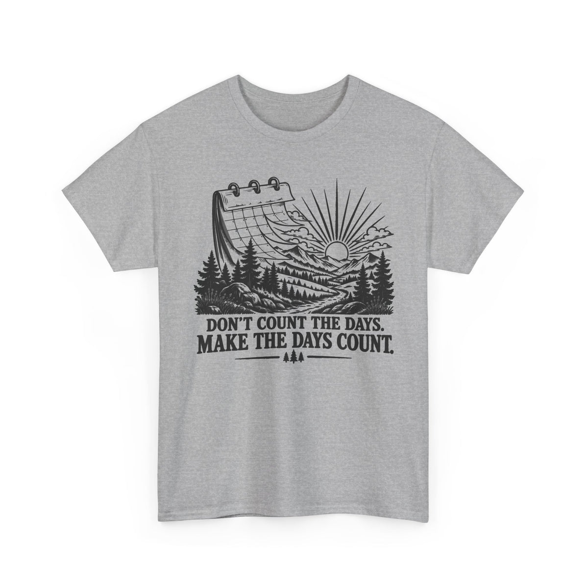 Make Days Count – Gildan 5000 T-Shirt | 334a