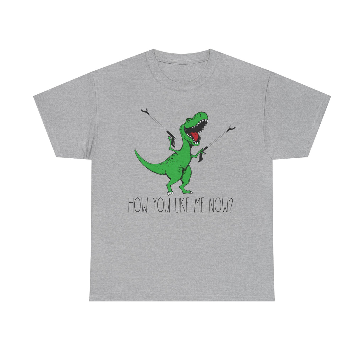 How You Like Me Now T-Rex T-Shirt | Funny Dinosaur Tee