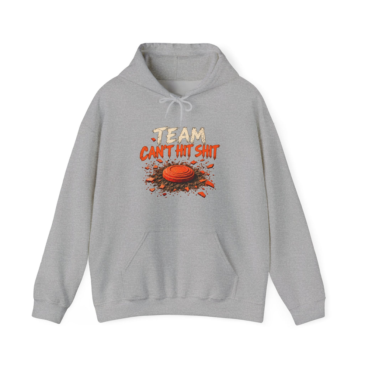 Team Can't Hit Shit – Gildan 18500 Hoodie | 036