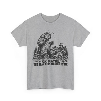 Or Maybe the Bear Gets Mauled by Me – Gildan 5000 T-Shirt | 137a