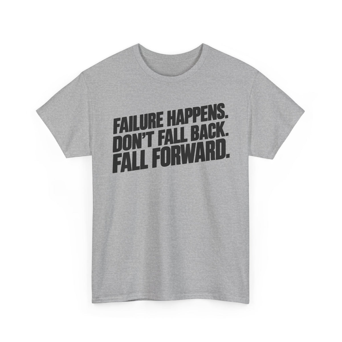 Fall Forward – Gildan 5000 T-Shirt | 247a
