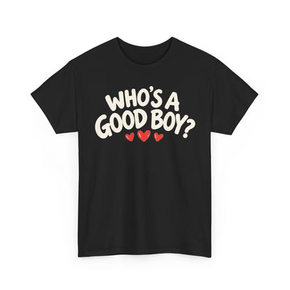 188-R1 Who’s a Good Boy? — Gildan 5000 T-Shirt