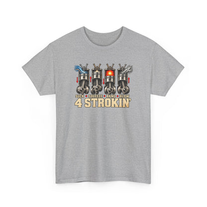 Four Strokin’ – Gildan 5000 T-Shirt | 005