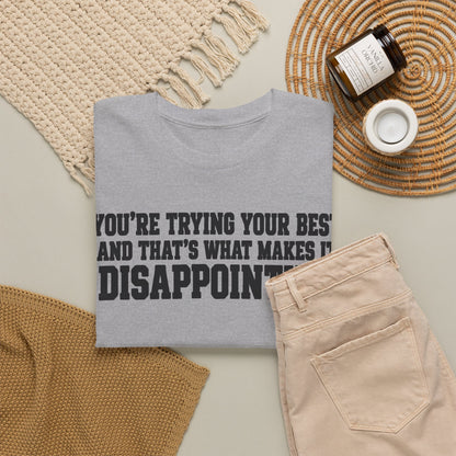 Trying Your Best – Gildan 5000 T-Shirt | 175a