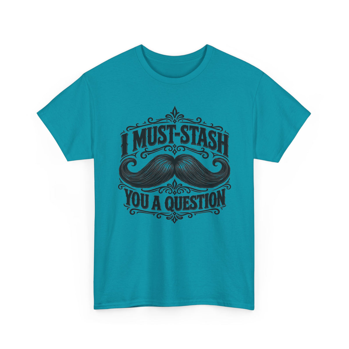 Must-stash You a Question – Gildan 5000 T-Shirt | 038a