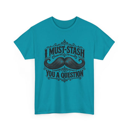 Must-stash You a Question – Gildan 5000 T-Shirt | 038a