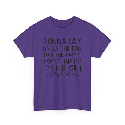 I’m the Gift Christmas T-Shirt | Funny Under the Tree Tee