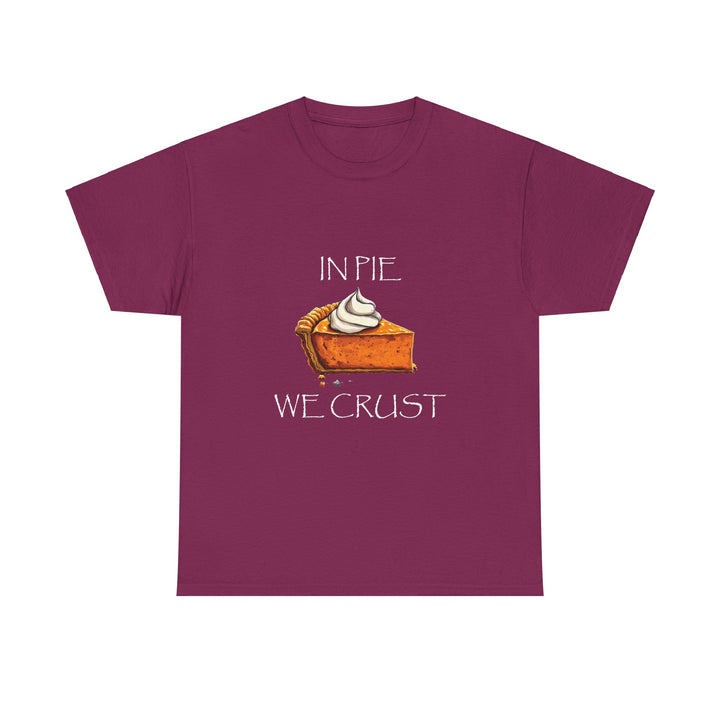 In Pie We Crust T-Shirt