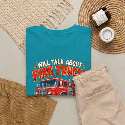 Will Talk About Fire Trucks – Gildan 5000 T-Shirt | 020