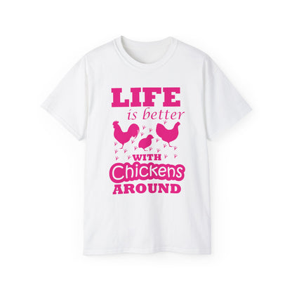 Life Is Better with Chickens Around T-Shirt | Chicken Lover Tee