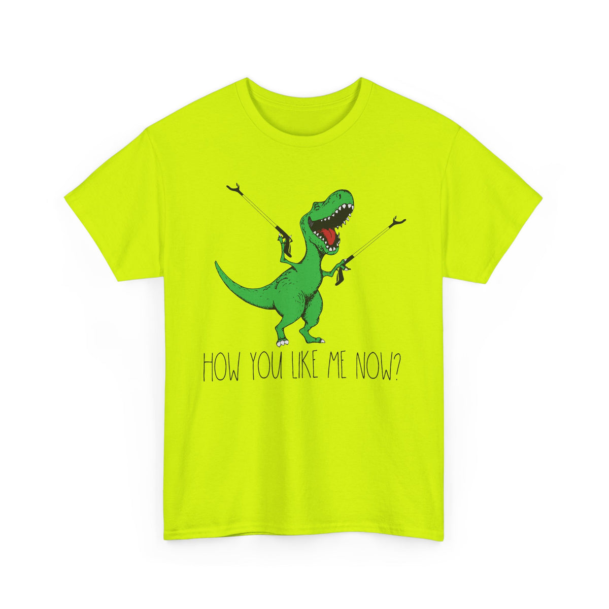 How You Like Me Now T-Rex T-Shirt | Funny Dinosaur Tee