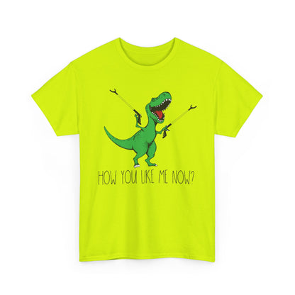 How You Like Me Now T-Rex T-Shirt | Funny Dinosaur Tee