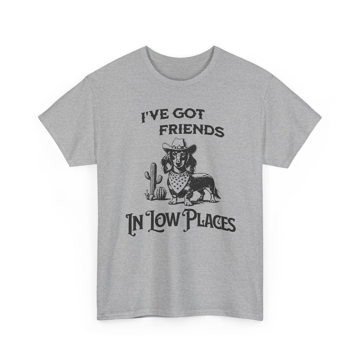 Friends in Low Places - Dachshund T-Shirt | Unisex Graphic Tee