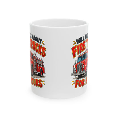 Will Talk About Fire Trucks – Ceramic Mug, 11 oz | 020