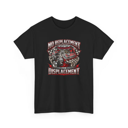 No Replacement for Displacement – Gildan 5000 T-Shirt | 006-v2