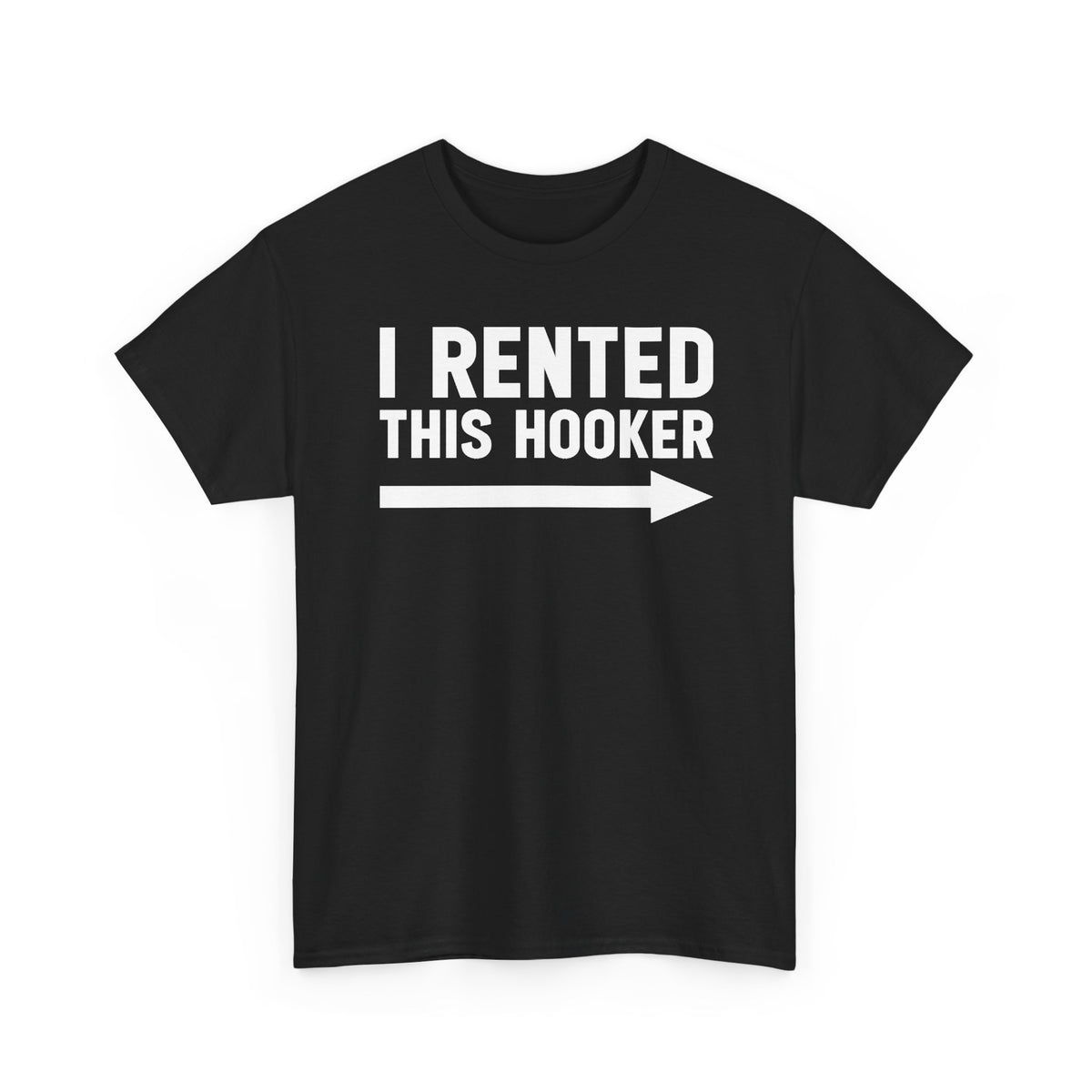 I Rented This Hooker - Funny Arrow Graphic T-Shirt | Unisex Graphic Tee