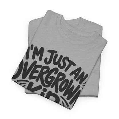 I'm Just an Overgrown Kid – One-Color Gildan 5000 T-Shirt | 056a