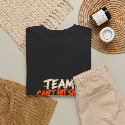 Team Can't Hit Shit – Gildan 5000 T-Shirt | 036