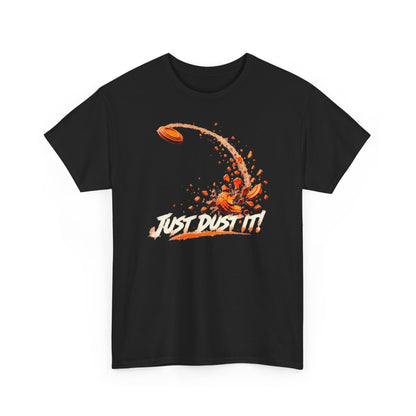 Just Dust It – Gildan 5000 T-Shirt | 044