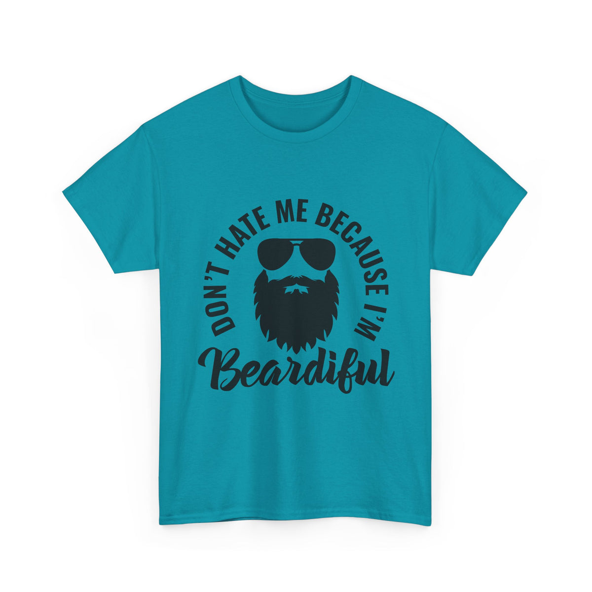 Don’t Hate Me Because I’m Beardiful T-Shirt | Funny Beard Tee