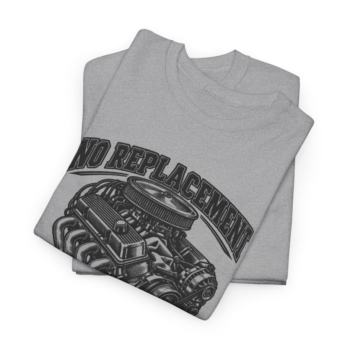 No Replacement for Displacement, One Color – Gildan 5000 T-Shirt | 006a-v2